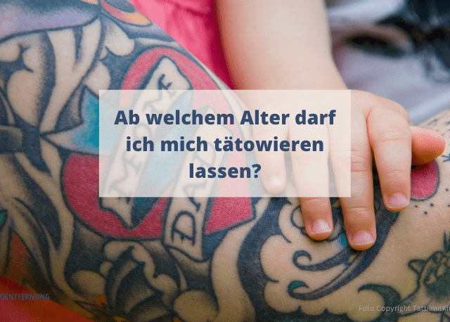 Ab welchem Alter darf ich mich tätowieren lassen?