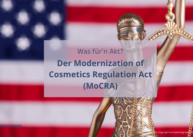 Was für’n Akt? Der Modernization of Cosmetics Regulation Act (MoCRA)!