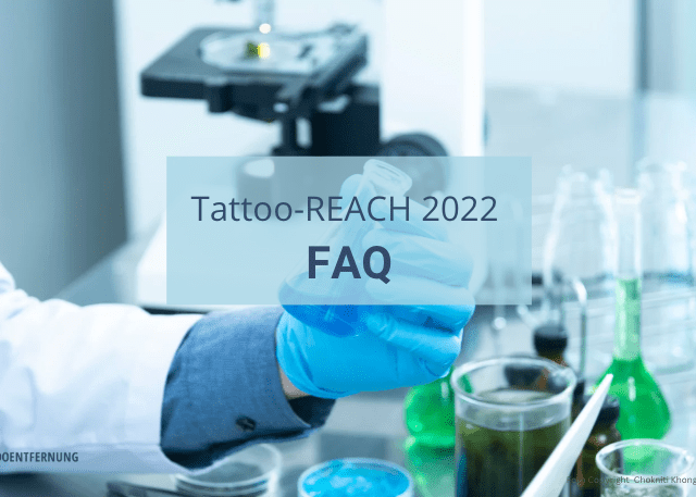 Tattoo-REACH Verordnung 2022 – Fragen und Antworten