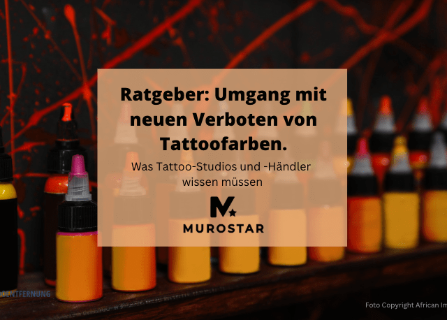 Ratgeber: Umgang mit neuen Verboten von Tattoofarben. Was Tattoo-Studios und Händler wissen müssen.