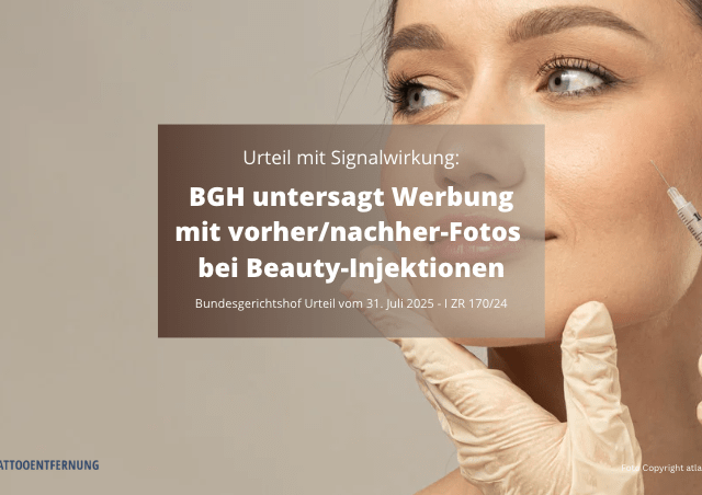 Urteil mit Signalwirkung: BGH untersagt Werbung mit vorher/nachher-Fotos bei Beauty‑Injektionen