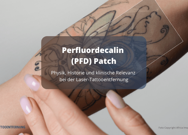 Perfluordecalin (PFD) Patch: Physik, Historie und klinische Relevanz bei der Laser-Tattooentfernung